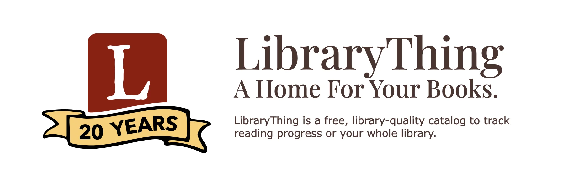 LibraryThing 20 Years logo with text: "A Home For Your Books" and a description of LibraryThing as a free, library-quality catalog for tracking reading progress or a whole library.